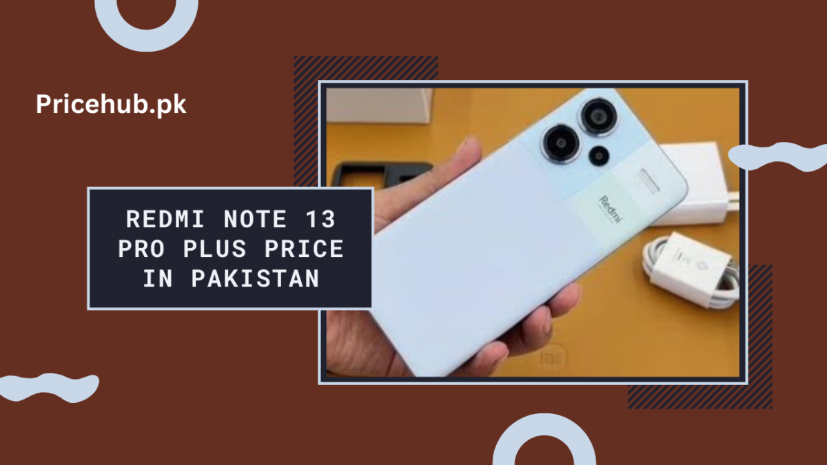 Redmi Note 13 Pro Plus Price in Pakistan