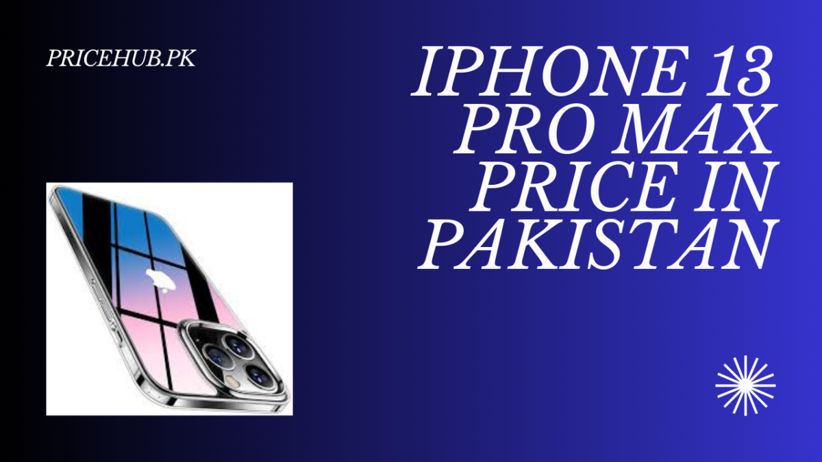 iPhone 13 Pro Max Price in Pakistan